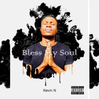 Bless My Soul by Kevin N