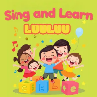 Sing and Learn with Luuluu Kids by Luuluu Kids