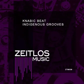 Indigenous Grooves by Knabic Beat