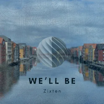 We'll be by Zixten