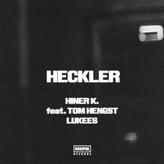 HECKLER by Hiner K.