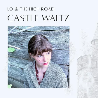 Castle Waltz (Demo Version) by Lo & the High Road