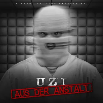 Aus der Anstalt by Uzi