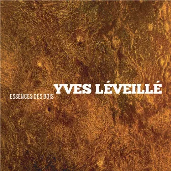 Essences des bois by Yves Léveillé