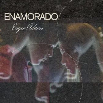 Enamorado by Enyer Adams