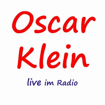 Oscar Klein live im Radio (Live) by Oscar Klein