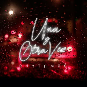 Una y otra vez by Rhythmos