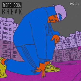 Break, Pt. 1 by Rief Chocka