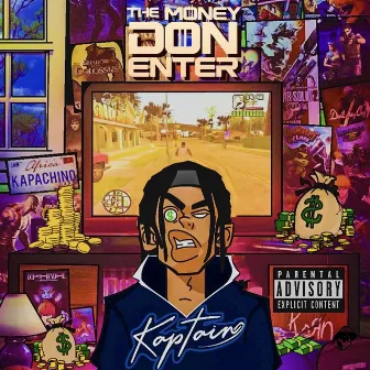 The Money Don Enter by Kaptain