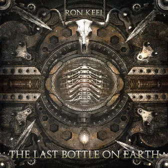 The Last Bottle On Earth by Ron Keel