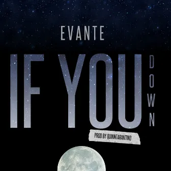 If You Down by Evante