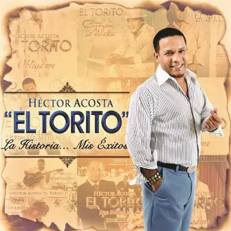 La Historia, Mis Exitos by Héctor Acosta 