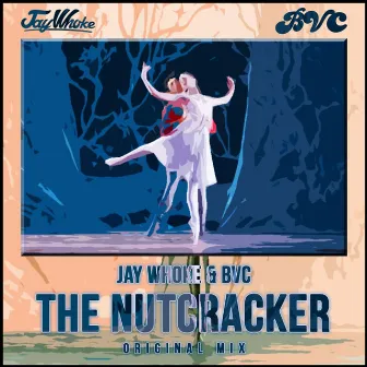 The Nutcracker by BVC