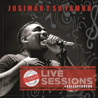 Live Sessions Salsa Perucha by Josimar y Su Yambú