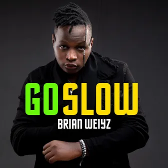 Go Slow by Brian Weiyz