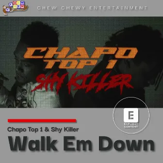 Walk Em Down by Chapo Top 1