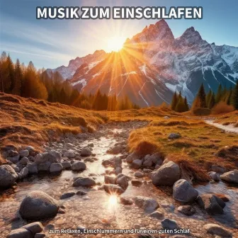 Musik zum Einschlafen zum Relaxen, Einschlummern und für einen guten Schlaf by Musik zum Einschlafen