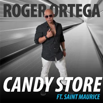 Candy Store (feat. Saint Maurice) by Roger Ortega