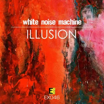 Illusion by White Noise Machine