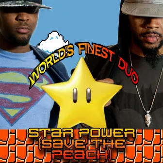 Star Power (Save the Peach) by World's Finest Duo