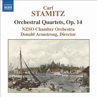 Stamitz, C.: Orchestral Quartets, Op. 14 by Donald Armstrong