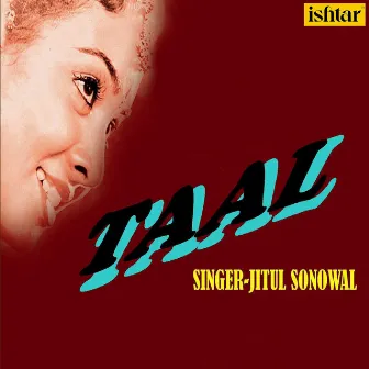 Taal by Jitul Sonowal