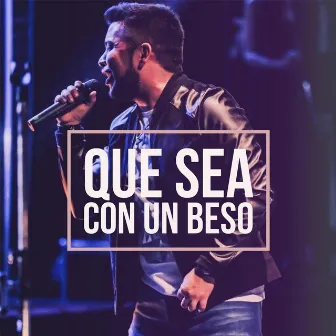 Que Sea Con un Beso by Matias Zambroni