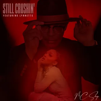 Still Crushin' by MC Shep