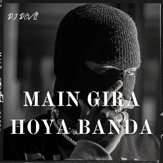 Main Gira Hoya Banda by DJ DevQ