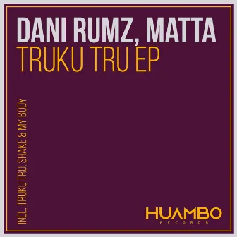 Truku Tru - EP by Dani Rumz