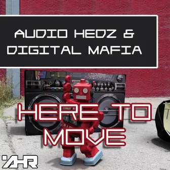 Here To Move by Audio Hedz