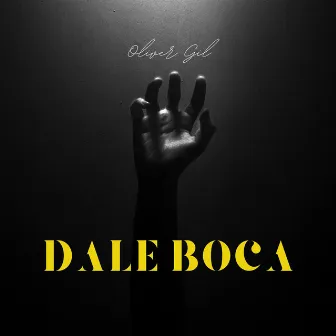 Dale Boca (Extended Version) by Oliver Gil