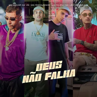 Deus Não Falha by Mc Feliph