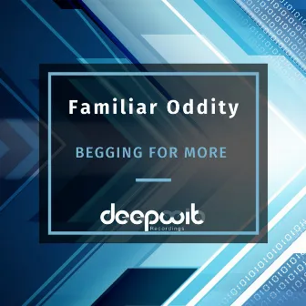 Begging for More by Familiar Oddity