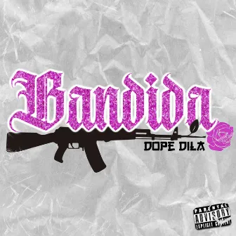 Bandida by Dope Dila