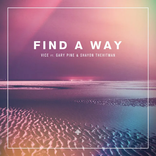 Find A Way (Radio Edit) [feat. Gary Pine & Shayon TheHitman]