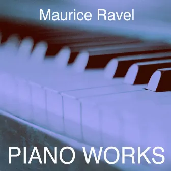 Maurice Ravel: Piano Works by Paul Wittgenstein