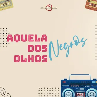 Aquela dos Olhos Negros by Corpo e Alma