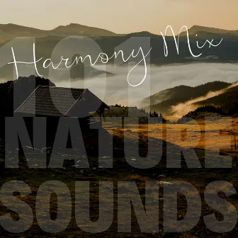 Harmony Mix by 101 Nature Sounds