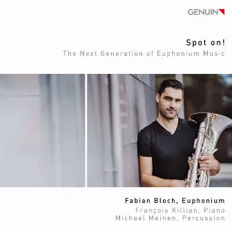 Spot On!: The Next Generation of Euphonium Music by Fabian Bloch