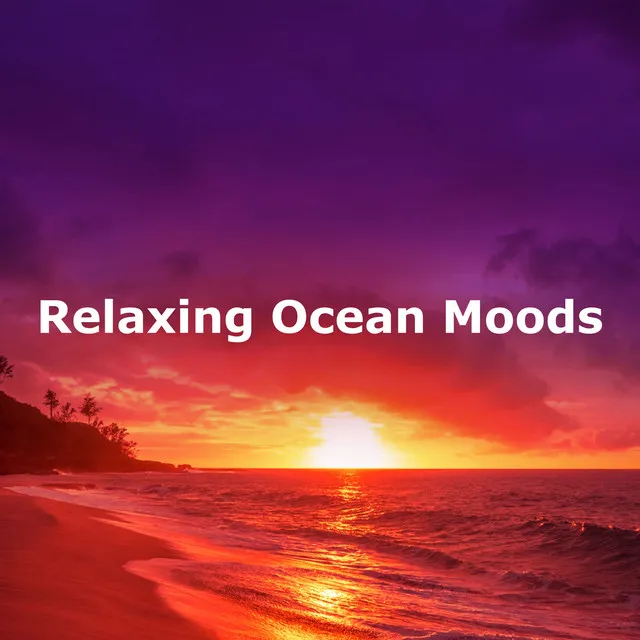 Relaxing Ocean Moods