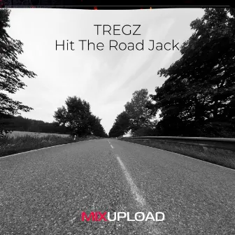 Hit The Road Jack by Tregz