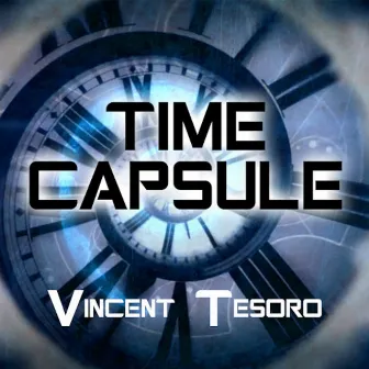 Time Capsule by Vincent Tesoro