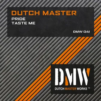 Pride / Taste Me by Dutch Master