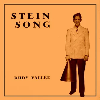 Stein Song by Rudy Vallee and His Connecticut Yankees