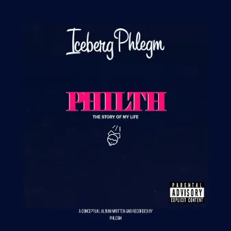 Iceburg Phlegm: Philth (Bonus Edition) by Phlegm