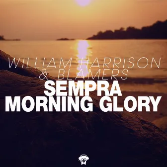 Sempra / Morning Glory by William Harrison