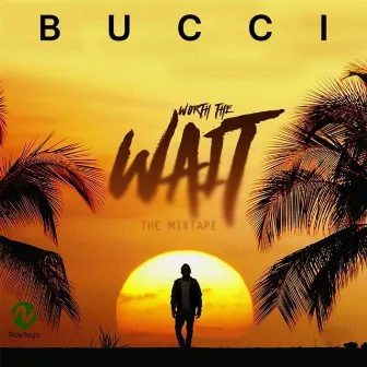 Worth The Wait by Bucci