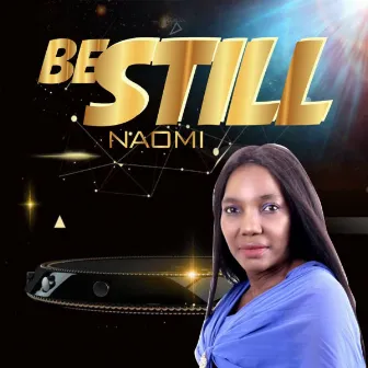 Be Still by Naomi