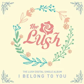 I Belong To You by The Lush